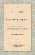 On Civil Liberty and Self-Government (1859): Enlarged edition in one volume