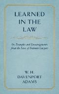 Learned in the Law (1882): Or Examples and Encouragements from the Lives of Eminent Lawyers