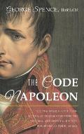 The Code Napoleon; Or, the French Civil Code. Literally Translated from the Original and Official Edition, Published at Paris, in 1804, by a Barrister