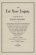 The Fall River Tragedy: A History of the Borden Murder