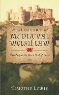 A Glossary of Medi?val Welsh Law: Based Upon the Black Book of Chirk (1913)