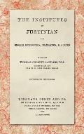 The Institutes of Justinian, With English Introduction, Translation, and Notes (1917)