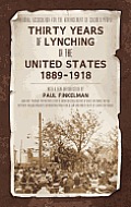 Thirty Years of Lynching in the United States 1889-1918