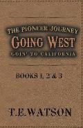 Going West / The Pioneer Journey: Going to California