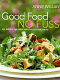 Good Food No Fuss 150 Recipes & Ideas For Easy to Cook Dishes