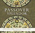 Passover Splendor Cherished Objects for the Seder Table