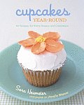 Cupcakes Year-Round: 50 Recipes for Every Season and Celebration [With Built-In Easel]
