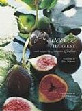 Provence Harvest With 40 Recipes by Award Winning Chef Jacques Chibois
