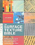Surface Texture Bible More Than 800 Color & Texture Samples for Every Surface Furnishing & Finish