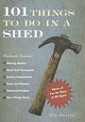 101 Things To Do In A Shed
