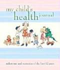 My Childs Health Journal Milestones & Memories of the First 12 Years