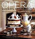 Opera Lovers Cookbook Menus for Elegant Entertaining