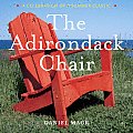 Adirondack Chair A Celebration of a Summer Classic