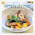 Simply Shrimp With 80 Globally Inspired Recipes
