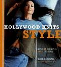 Hollywood Knits Style A Guide to Good Knitting & Good Living