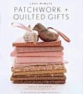 Last Minute Patchwork & Quilted Gifts