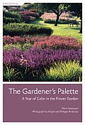 Gardeners Palette A Year of Color in the Flower Garden
