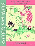 Sow & Grow A Gardening Book for Children