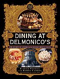 Dining at Delmonicos The Story of Americas Oldest Restaurant