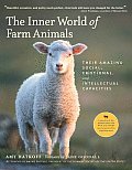 Inner World of Farm Animals Their Amazing Intellectual Emotional & Social Capacities