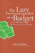The Lazy Environmentalist on a Budget: Save Money. Save Time. Save the Planet