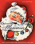 Christmas Memories Gifts Activities Fads & Fancies 1920s 1960s