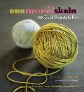 One More Skein 30 Quick Projects To Knit