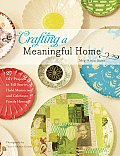 Crafting a Meaningful Home 27 DIY Projects to Tell Stories Hold Memoriesd Celebrate Famil