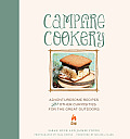 Campfire Cookery Adventuresome Recipes & Other Curiosities for the Great Outdoors