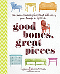 Good Bones, Great Pieces: The Seven Essential Pieces That Will Carry You Through a Lifetime