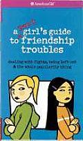 Smart Girls Guide to Friendship Troubles Dealing with Fights Being Left Out & the Whole Popularity Thing