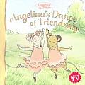 Angelinas Dance Of Friendship