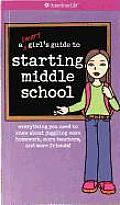 American Girl Library Smart Girls Guide to Starting Middle School Everything You Need to Know about Juggling More Homework More Teachers & More Friends