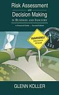 Risk Assessment and Decision Making in Business and Industry: A Practical Guide, Second Edition