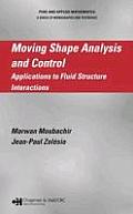 Moving Shape Analysis and Control: Applications to Fluid Structure Interactions