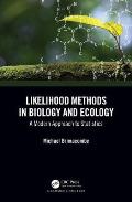 Likelihood Methods in Biology and Ecology: A Modern Approach to Statistics