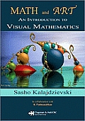 Math and Art: An Introduction to Visual Mathematics [With CDROM]