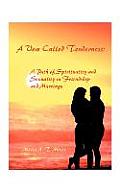 A Vow Called Tenderness: A Path of Spirituality and Sexuality in Friendship and Marriage