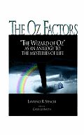 The Oz Factors: The Wizard of Oz as an Analogy to the Mysteries of Life