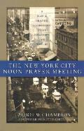 The New York City Noon Prayer Meeting: A Simple Prayer Gathering That Changed the World