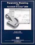 Parametric Modeling With Autodesk Inventor 2008