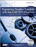 Engineering Graphics Essentials with AutoCAD 2015 Instruction Text & Video Instruction
