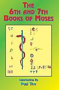 The 6th and 7th Books of Moses