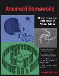 Anunnaki Homeworld Orbital History & 2046 Return of Planet Nibiru