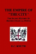 The Empire of The City: The Secret History of British Financial Power