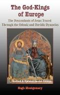 The God-Kings of Europe: The Descendents of Jesus Traced Through the Odonic and Davidic Dynasties