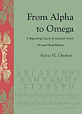 From Alpha to Omega A Beginning Course in Classical Greek