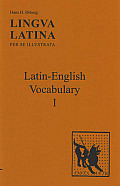 Lingua Latina: Latin-English Vocabulary: Latin-English Vocabulary Part I