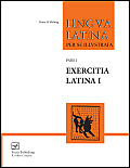 Lingua Latina Exercitia Latina I Focus Edition Exercises For Part One Familia Romana