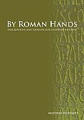 By Roman Hands: Inscriptions and Graffiti for Students of Latin
